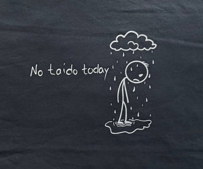 Short Sleeve T-Shirt - No Taido Today!